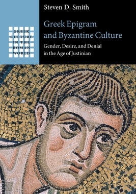 【预订】Greek Epigram and Byzantine Culture: Gender, Desire, and Denial in the Age of Justinian