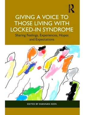 预订 Giving a Voice to those Living with Locked-In Syndrome: Sharing Feelings, Experiences, Hopes and Expectations 为闭