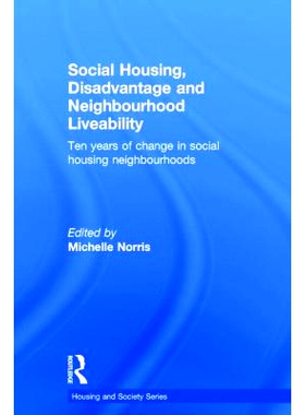 预订 Social Housing, Disadvantage, and Nei*ourhood Liveability: Ten Years of Change in Social Housing Nei*ourhoods 社会
