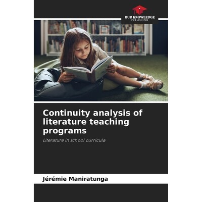 预订 Continuity analysis of literature teaching programs 文学教学方案的连续性分析: 9786209211768
