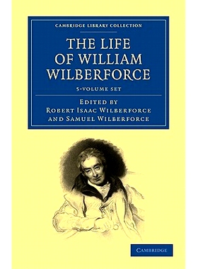 预订 The Life of William Wilberforce 5 Volume Set William Wilberforce生平 5卷集: 9781108025102