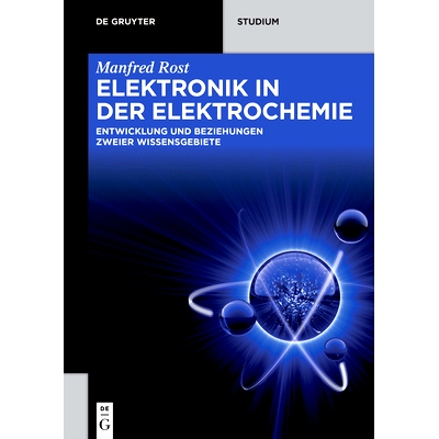 预订 Elektronik in der Elektrochemie: Entwicklung und Beziehung zweier Wissensgebiete 电化学中的电子学：两个知识领域的发