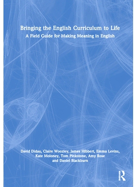 Bringing the English Curriculum to Life: A Field Guide for Making Meaning in English 把英语课程带入生活：英语释义现场指