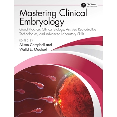 预订 Mastering Clinical Embryology Good Practice, Clinical Biology, Assisted Reproductive Technologies, and Advanced Lab