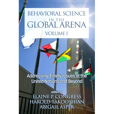 预订 Behavioral Science in the Global Arena: Addressing Timely Issues at the United Nations and Beyond: 9781648020827