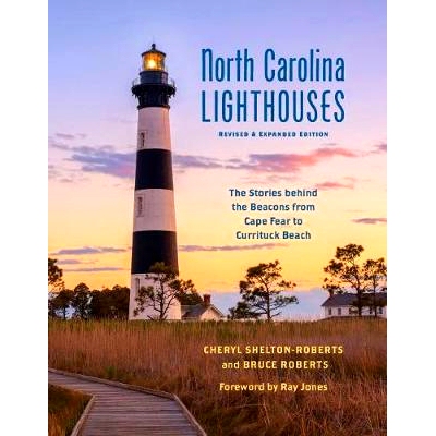 预订 North Carolina Lighthouses: The Stories Behind the Beacons from Cape Fear to Currituck Beach 北卡罗来纳州灯塔：从海