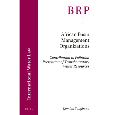 预订 African Basin Management Organizations: Contribution to Pollution Prevention of Transboundary Water Resources 非洲