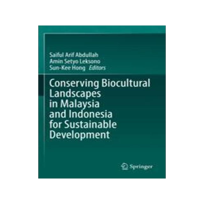 [预订]Conserving Biocultural Landscapes in Malaysia and Indonesia for Sustainable Development 9789811672453