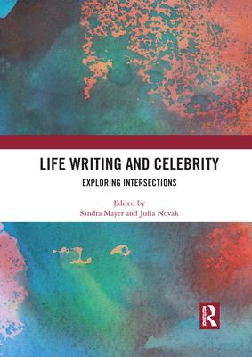 [预订]Life Writing and Celebrity: Exploring Intersections 9781032086620