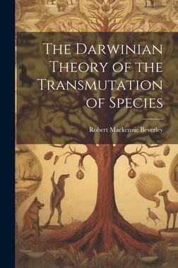 [预订]The Darwinian Theory of the Transmutation of Species 9781020307584