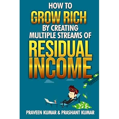 预订 How to Grow Rich by Creating Multiple Streams of Residual Income: 9781500392420