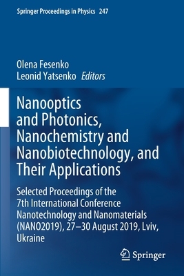 【预订】Nanooptics and Photonics, Nanochemistry and Nanobiotechnology, and  Their Applications 9783030522704