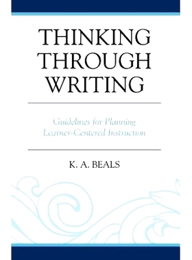 预订 Thinking through Writing: Guidelines for Planning Learner-Centered Instruction: 9781475821307
