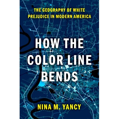 预订 How the Color Line Bends: The Geography of White Prejudice in Modern America 肤色线是如何弯曲的：现代美国白人偏见的