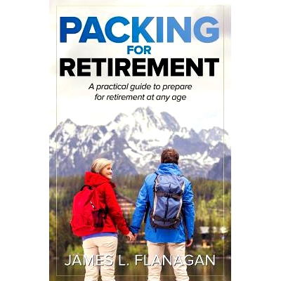 预订 Packing For Retirement: A Practical Guide to Prepare for Retirement at Any Age: 9781642373219
