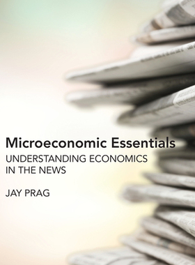 【预订】Microeconomic Essentials: Understanding Economics in the News