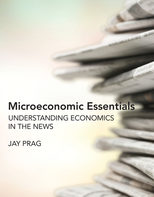 【预订】Microeconomic Essentials: Understanding Economics in the News