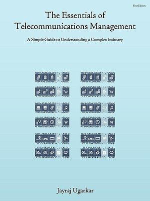 预订 The Essentials of Telecommunications Management: A Simple Guide to Understanding a Complex Industry