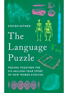 预订 The Language Puzzle: Piecing Together the Six-Million-Year Story of How Words Evolved: 9781541605381