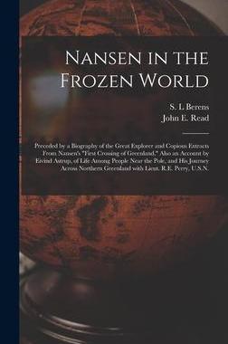 [预订]Nansen in the Frozen World [microform]: Preceded by a Biography of the Great Explorer and Copious Ex 9781013865787