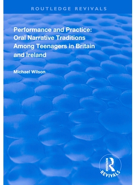 预订 Performance and Practice: Oral Narrative Traditions Amongst Teenagers in Britain and Ireland 表现与实践：英国和爱尔
