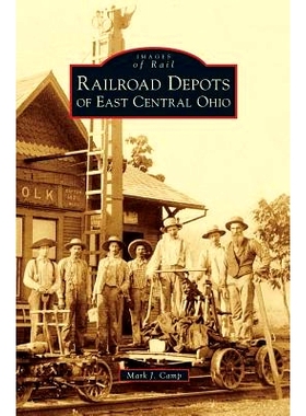 预订 Railroad Depots of East Central Ohio: 9781540235213