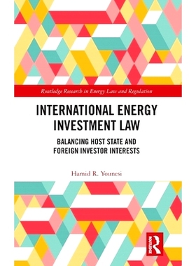 预订 International Energy Investment Law: Balancing Host State and Foreign Investor Interests 国际能源投资法：平衡东道国