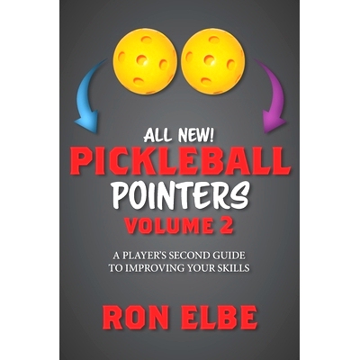 预订 Pickleball Pointers Volume 2: A Player’s Second Guide to Improving Your Skills: 9781073349524