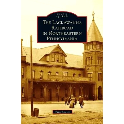 预订 Lackawanna Railroad in Northeastern Pennsylvania: 9781531673185