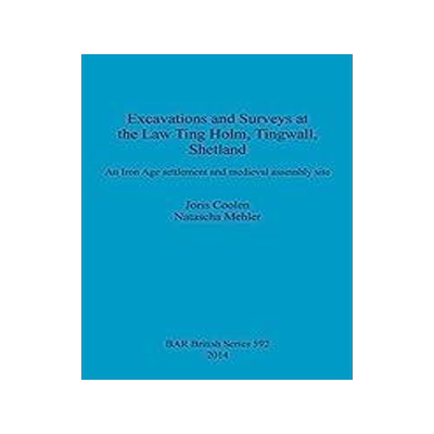 [预订]Excavations and Surveys at the Law Ting Holm, Tingwall, Shetland 9781407312262