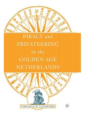 预订 Piracy and Privateering in the Golden Age Netherlands: 9781349529803