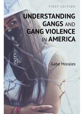 预订 Understanding Gangs and Gang Violence in America 了解美国的帮派和帮派暴力: 9781516582327