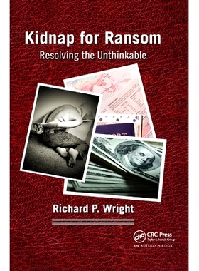 预订 Kidnap for Ransom: Resolving the Unthinkable 绑架勒索：解决不可思议的事情: 9780367865009