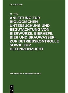 预订 Anleitung zur biologischen Untersuchung und Begutachtung von Bierwürze, Bierhefe, Bier und Brauwasser, zur Betrieb