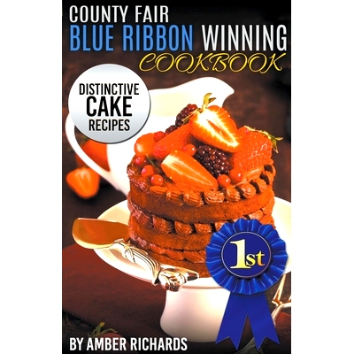 预订 County Fair Blue Ribbon Winning Cookbook: Distinctive Cake Recipes