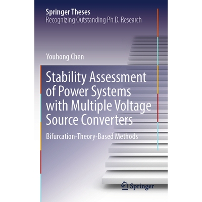 预订 Stability Assessment of Power Systems with Multiple Voltage Source Converters: Bifurcation-Theory-Based Methods 978