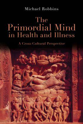 【预订】The Primordial Mind in Health and Illness