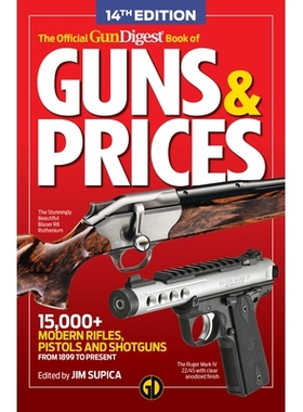 预订 The Official Gun Digest Book of Guns & Prices, 14th Edition 枪支和价格的官方枪支文摘书: 9781951115012