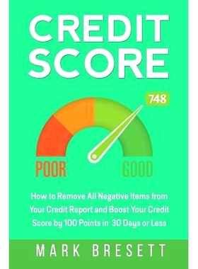 预订 Credit Score: How to Remove All Negative Items from Your Credit Report and Boost Your Credit Score by 100 Points in