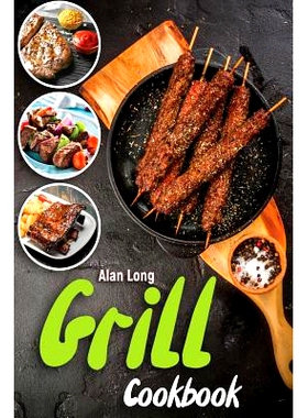 预订 Smoker And Grill Cookbook: (Barbecue Cookbook) - The Ultimate Guide and Recipe Book For The Most Delicious And Flav