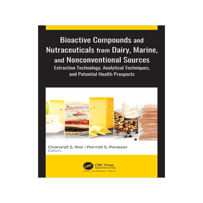 预订 Bioactive Compounds and Nutraceuticals from Dairy, Marine, and Nonconventional Sources