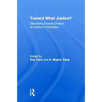 预订 Toward What Justice?: Describing Diverse Dreams of Justice in Education 关于什么正义？：教育方面形容多样的正义之梦: