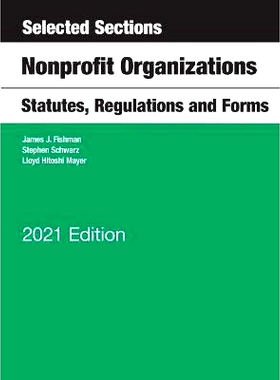 预订 Selected Sections, Nonprofit Organizations, Statutes, Regulations and Forms, 2021 Edition: 9781647082741
