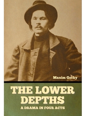 预订 The Lower Depths: A Drama in Four Acts: 9798888301173