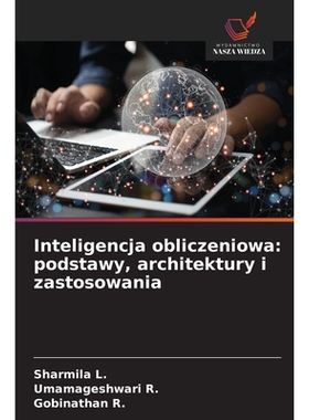 预订 Inteligencja obliczeniowa: podstawy, architektury i zastosowania: 9786209480850