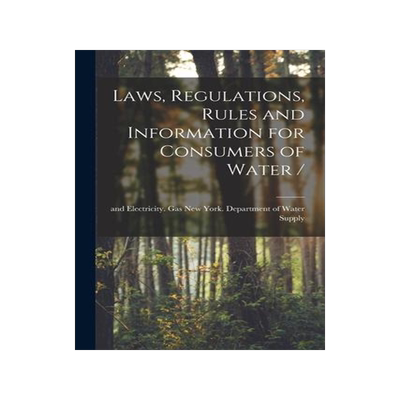 [预订]Laws, Regulations, Rules and Information for Consumers of Water / 9781015251984