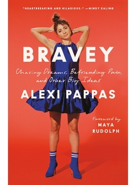 预订 Bravey: Chasing Dreams, Befriending Pain, and Other Big Ideas: 9781984801142
