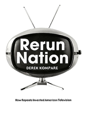 预订 Rerun Nation: How Repeats Invented American Television 美国电视的再创造: 9780415970556
