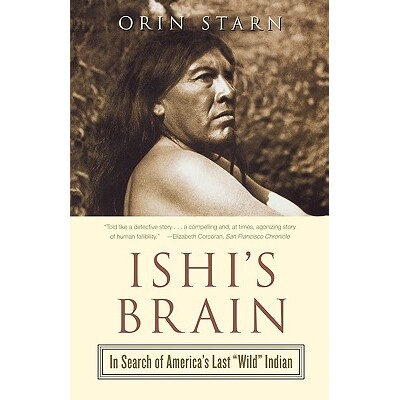 预订 Ishi’s Brain: In Search of Americas Last "Wild" Indian 伊石的大脑：寻找美洲*的“野生”印第安人: 9780393326987