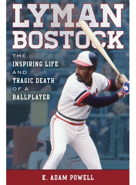 预订 Lyman Bostock: The Inspiring Life and Tragic Death of a Ballplayer 莱曼·博斯托克：一个球员的启迪生活与悲剧之死: 97